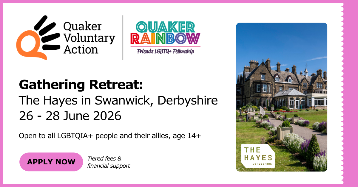 An advert for the QVA x Quaker Rainbow Gathering Retreat with written details and a picture of the venue, The Hayes, Derbyshire.